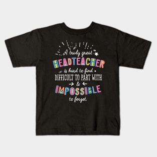 A truly Great Headteacher Gift - Impossible to forget Kids T-Shirt